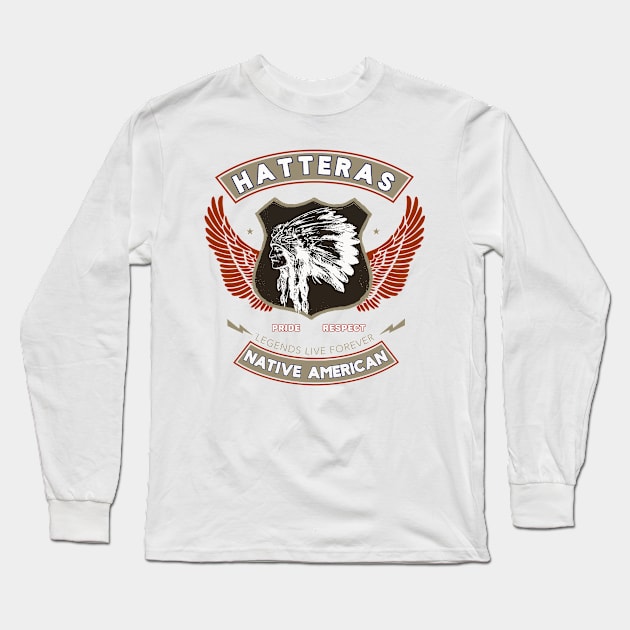 Hatteras  Tribe Native American Indian Pride Respect Retro Long Sleeve T-Shirt by The Dirty Gringo